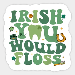 Irish You Would Floss, Dental St Patrick's Day Sticker